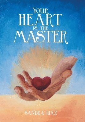 Your Heart Is the Master 1