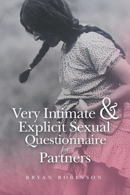 Very Intimate & Explicit Sexual Questionnaire for Partners 1