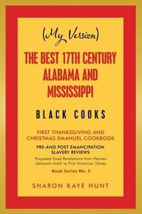 bokomslag (My Version) the Best 17Th Century Alabama and Mississippi Black Cooks