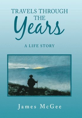 James McGee - Travels Through the Years, Inbunden