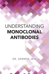 bokomslag Understanding Monoclonal Antibodies