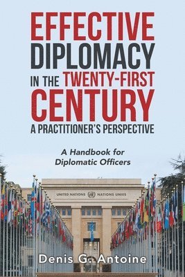 bokomslag Effective Diplomacy in the Twenty-First Century a Practitioner's Perspective