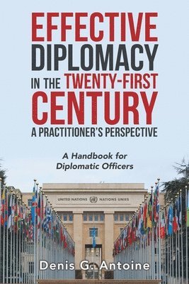 bokomslag Effective Diplomacy in the Twenty-First Century a Practitioner's Perspective