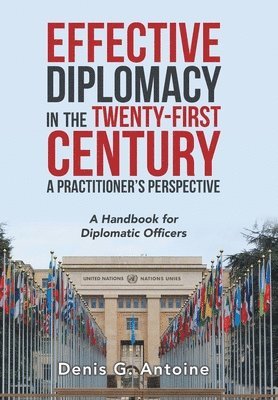 bokomslag Effective Diplomacy in the Twenty-First Century a Practitioner's Perspective