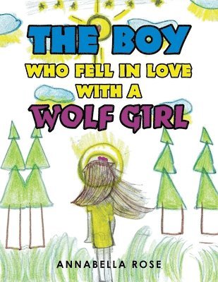 bokomslag The Boy Who Fell in Love with a Wolf Girl