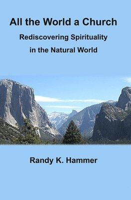 bokomslag All the World a Church: Rediscovering Spirituality in the Natural World