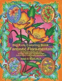 bokomslag Big Kids Coloring Book: Fantastic Flora-Mentals: 50+ Line-Art Illustrations to Color on Single-Sided Pages Plus Bonus Pages from the Artist's