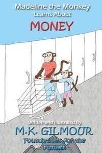 bokomslag Madeline the Monkey Learns about Money