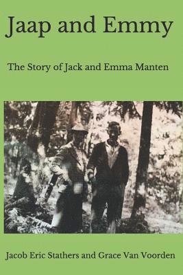 Jaap and Emmy: The Story of Jack and Emma Manten 1