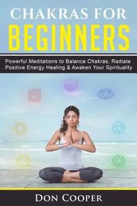 bokomslag Chakras For Beginners: Powerful Meditati