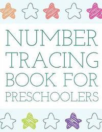 bokomslag Number Tracing Book for Preschoolers: Number Writing Practice Book Learn Numbers 0 to 20 Handwriting Workbook