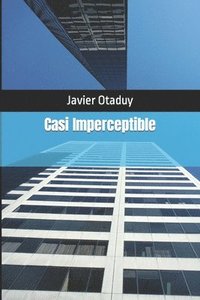 bokomslag Casi Imperceptible: Las Marcas percibidas y desapercibidas por los consumidores y sus Giros posibles