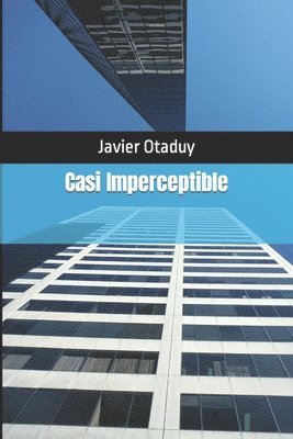bokomslag Casi Imperceptible: Las Marcas percibidas y desapercibidas por los consumidores y sus Giros posibles