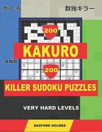 bokomslag 200 Kakuro and 200 Killer Sudoku puzzles. Very hard levels.: Kakuro 12x12 + 14x14 + 16x16 + 18x18 and Sumdoku 8x8 + 9x9 Very hard Sudoku puzzles. (plu
