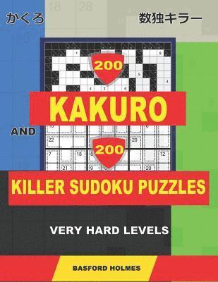 bokomslag 200 Kakuro and 200 Killer Sudoku puzzles. Very hard levels.: Kakuro 12x12 + 14x14 + 16x16 + 18x18 and Sumdoku 8x8 + 9x9 Very hard Sudoku puzzles. (plu