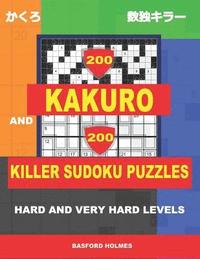 bokomslag 200 Kakuro and 200 Killer Sudoku puzzles. Hard and very hard levels.: Kakuro 17x17 + 18x18 + 19x19 + 20x20 and Sumdoku 8x8 hard + 9x9 very hard Sudoku