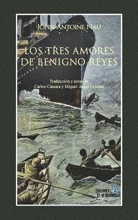 bokomslag Los tres amores de Benigno Reyes