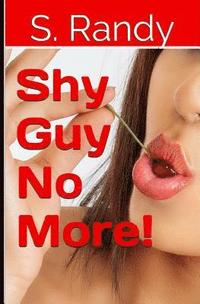 bokomslag Shy Guy No More!