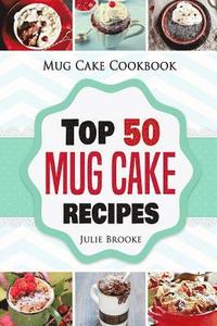 bokomslag Mug Cake Cookbook: Top 50 Mug Cake Recipes