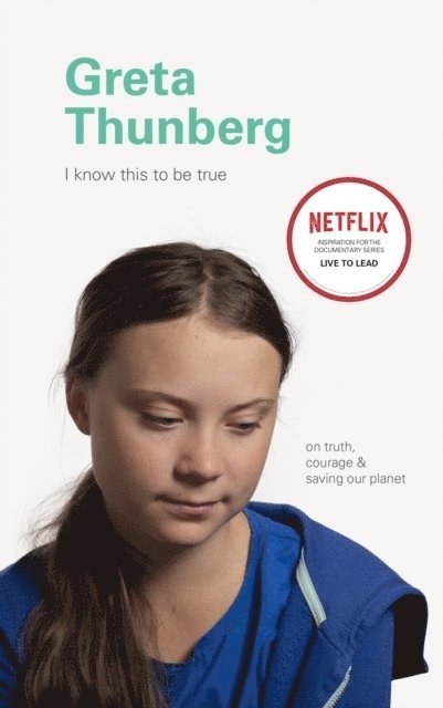 I Know This to Be True: Greta Thunberg 1