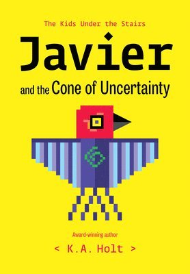 K.A. Holt, K. a. Holt, K A Holt - Javier and the Cone of Uncertainty, Inbunden