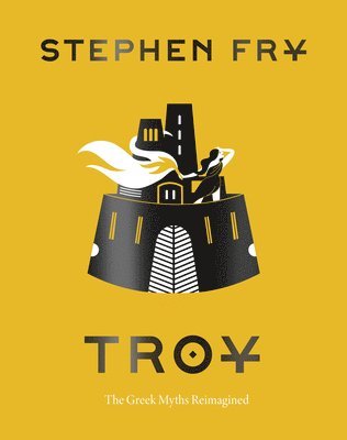 Stephen Fry - Troy: The Greek Myths Reimagined, Inbunden