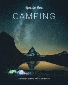 Blackwell &. Ruth - You Are Here: Camping: The Most Scenic Spots on Earth, Inbunden