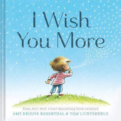 Amy Krouse Rosenthal, Tom Lichtenheld, Amy Krouse - I Wish You More, Häftad