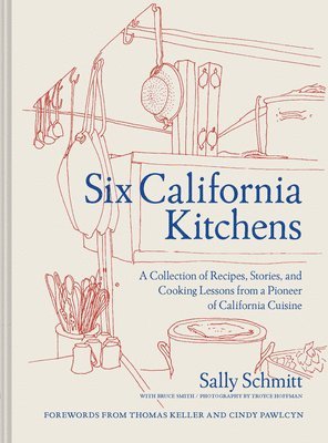 Sally Schmitt - Six California Kitchens, Inbunden