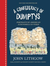 bokomslag A Confederacy of Dumptys: Portraits of American Scoundrels in Verse