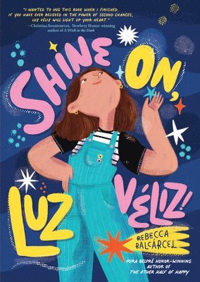 Rebecca Balcarcel - Shine On, Luz Veliz!, Inbunden