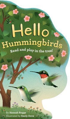Hello Hummingbirds: Read and Play in the Tree! 1