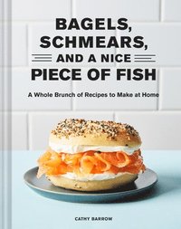 bokomslag Bagels, Schmears, and a Nice Piece of Fish