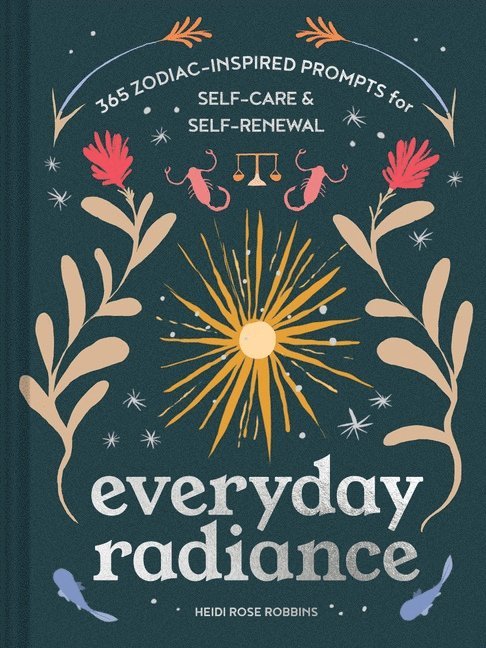 Heidi Rose Robbins, Heidi Rose Robbins - Everyday Radiance, Inbunden