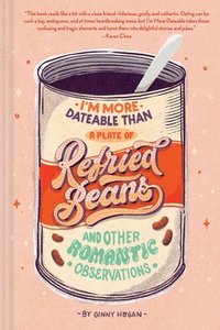 bokomslag I'm More Dateable than a Plate of Refried Beans