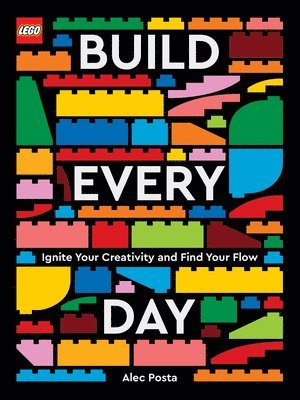 Alec Posta - LEGO Build Every Day, Inbunden