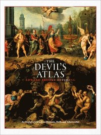 bokomslag The Devil's Atlas: An Explorer's Guide to Heavens, Hells and Afterworlds
