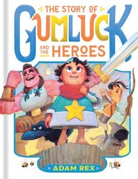 bokomslag The Story of Gumluck and the Heroes