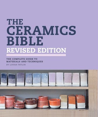 bokomslag The Ceramics Bible Revised Edition