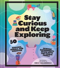 bokomslag Stay Curious and Keep Exploring