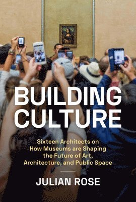 Julian Rose - Building Culture, Inbunden