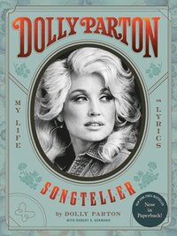 bokomslag Dolly Parton, Songteller: My Life in Lyrics