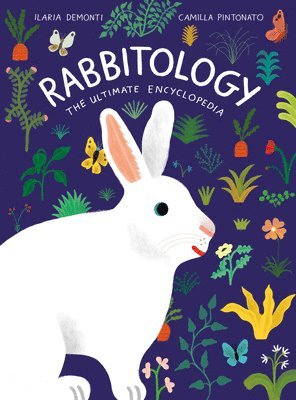 Ilaria Demonti - Rabbitology, Inbunden