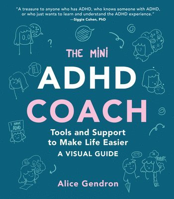 The Mini ADHD Coach: Tools and Support to Make Life Easier--A Visual Guide 1