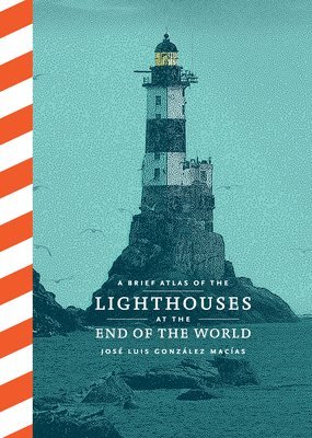 A Brief Atlas of the Lighthouses at the End of the World 1