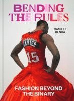 bokomslag Bending the Rules: Fashion Beyond the Binary