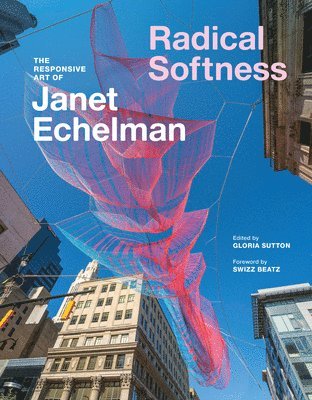 Gloria Sutton - Radical Softness, Inbunden