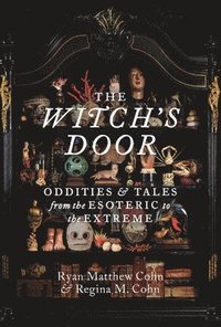 bokomslag The Witch's Door: Oddities and Tales from the Esoteric to the Extreme