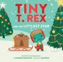Jonathan Stutzman - Tiny T. Rex and the Littlest Star, Inbunden