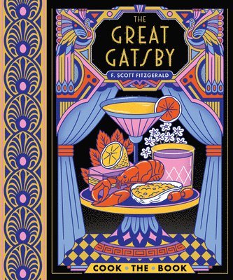 bokomslag The Great Gatsby: The Complete Novel, with 15 Recipes Inspired by the Roaring Twenties